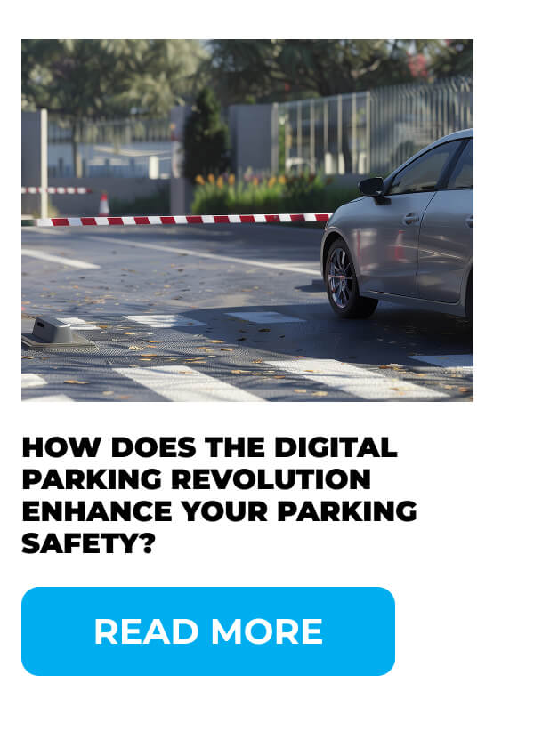How Does the Digital Parking Revolution Enhance Your Parking Safety?